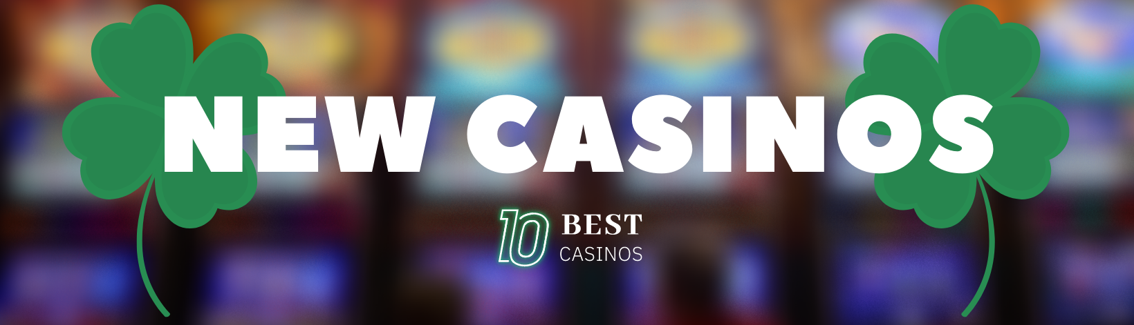 New Casinos