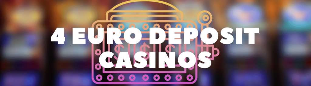 4 euro deposit casinos