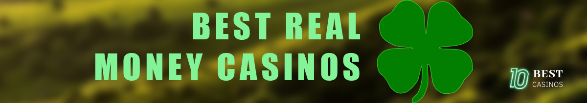 Best Real Money Casinos